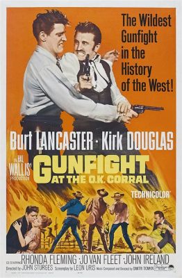 Gunfight at the O.K. Corral A Thrilling Western Saga Packed with Epic Shootouts and Legendary Gunfighters!