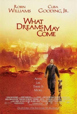 What Dreams May Come- Gökyüzüne Çıkan Rüyalar ve Ölümden Sonra Bir Aşk Hikayesi!